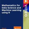 [PacktPub] Mathematics for Data Science and Machine Learning using R [Video]