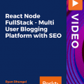 [PacktPub] React Node FullStack – Multi User Blogging Platform with SEO [Video]
