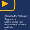 [O’REILLY] Arduino for Absolute Beginners: Getting Started with the Hardware, Software, and Code
