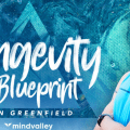 [Mindvalley] The Longevity Blueprint By Ben Greenfield