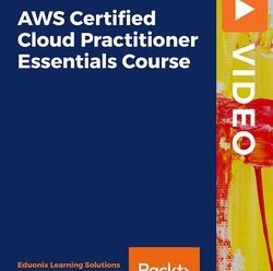 [PacktPub] AWS Certified Cloud Practitioner Essentials Course [Video]