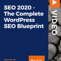 [PacktPub] SEO 2020 – The Complete WordPress SEO Blueprint [Video]
