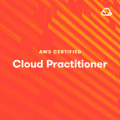 [A Cloud Guru] AWS Certified Cloud Practitioner