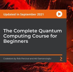 [PacktPub] The Complete Quantum Computing Course for Beginners [Video]