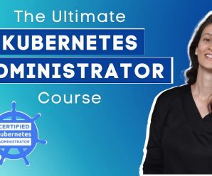 [TechWorld] The Ultimate Kubernetes Administrator Course (CKA)