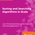 [PacktPub] Sorting and Searching Algorithms in Scala [Integrated Course]