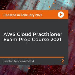 [PacktPub] AWS Cloud Practitioner Exam Prep Course 2021 [Video]