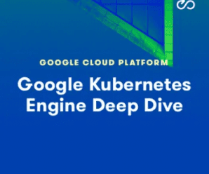 [A Cloud Guru] Google Kubernetes Engine Deep Dive