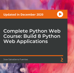 [PacktPub] Complete Python Web Course: Build 8 Python Web Applications [Video]